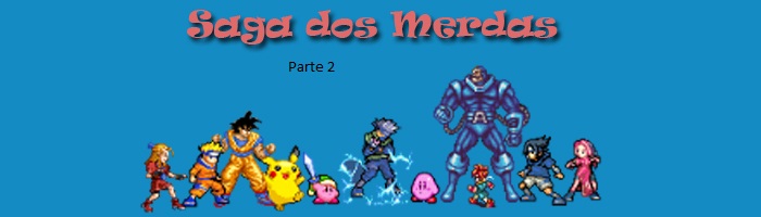 Saga dos Merdas 2